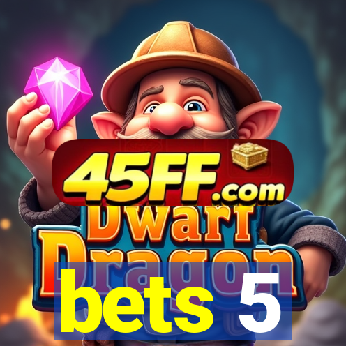 bets 5